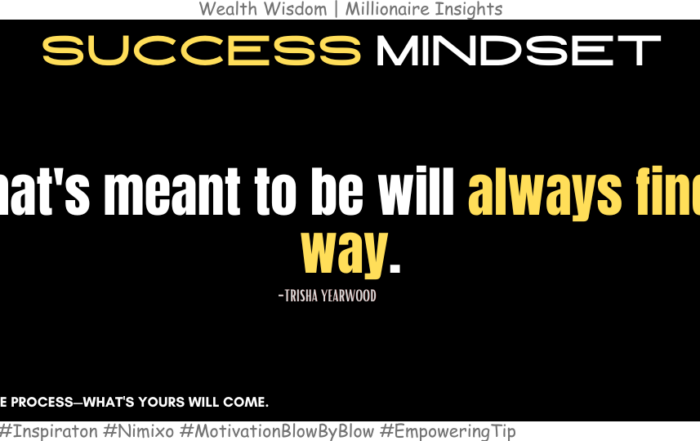 How to Stay Patient When Success Feels Distant? What's meant to be will always find a way. -Trisha Yearwood